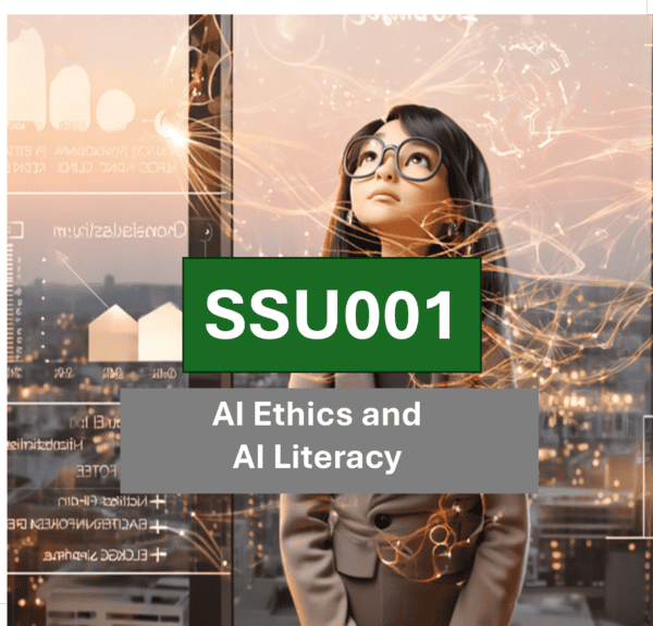 SSU001 AI Ethics and AI Literacy