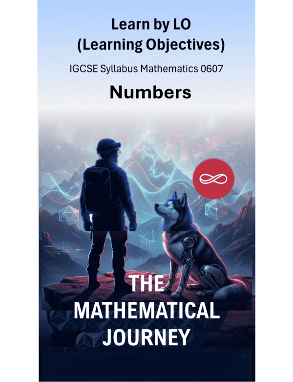 IGCSE International Mathematics (0607) Numbers: The Mathematical Journey Series