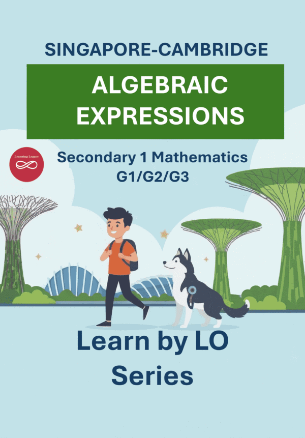 Secondary 1 Mathematics: Algebraic Expressions (G1, G2, G3) – The Mathematical Journey Series