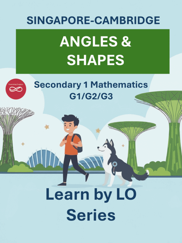 Secondary 1 Mathematics: Angles and Shapes (G1, G2, G3) – The Mathematical Journey Series