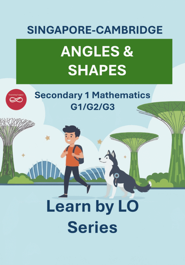 Secondary 1 Mathematics: Angles and Shapes (G1, G2, G3) – The Mathematical Journey Series