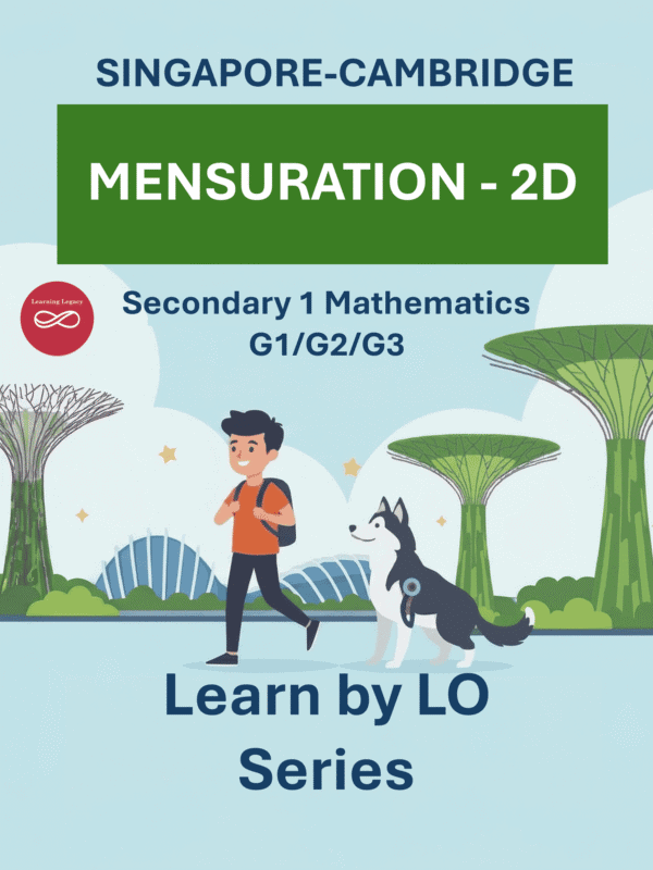 Secondary 1 Mathematics: Mensuration-2D (G1, G2, G3) – The Mathematical Journey Series