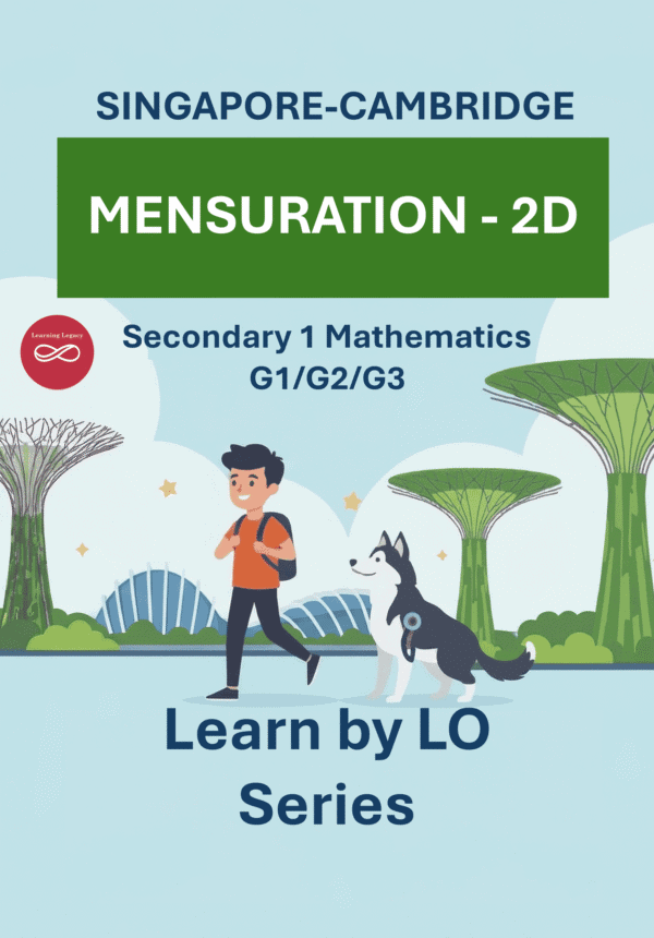 Secondary 1 Mathematics: Mensuration-2D (G1, G2, G3) – The Mathematical Journey Series