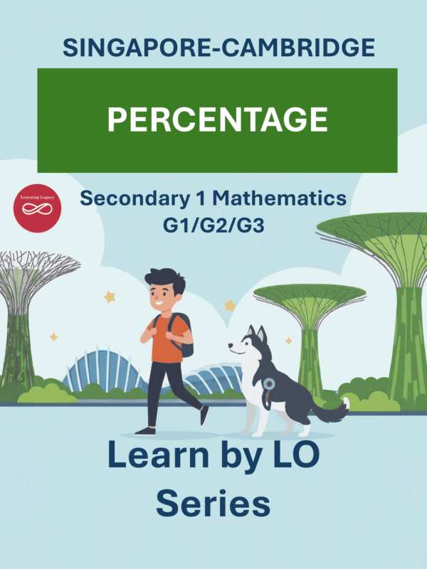 Secondary 1 Mathematics: Percentage (G1, G2, G3) – The Mathematical Journey Series