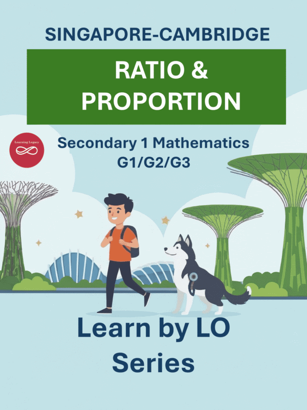 Secondary 1 Mathematics: Ratio and Proportion (G1, G2, G3) – The Mathematical Journey Series