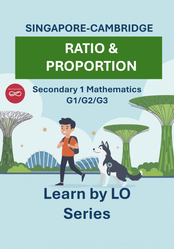 Secondary 1 Mathematics: Ratio and Proportion (G1, G2, G3) – The Mathematical Journey Series