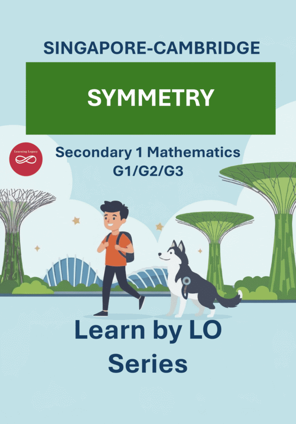 Secondary 1 Mathematics: Symmetry (G1, G2, G3) – The Mathematical Journey Series