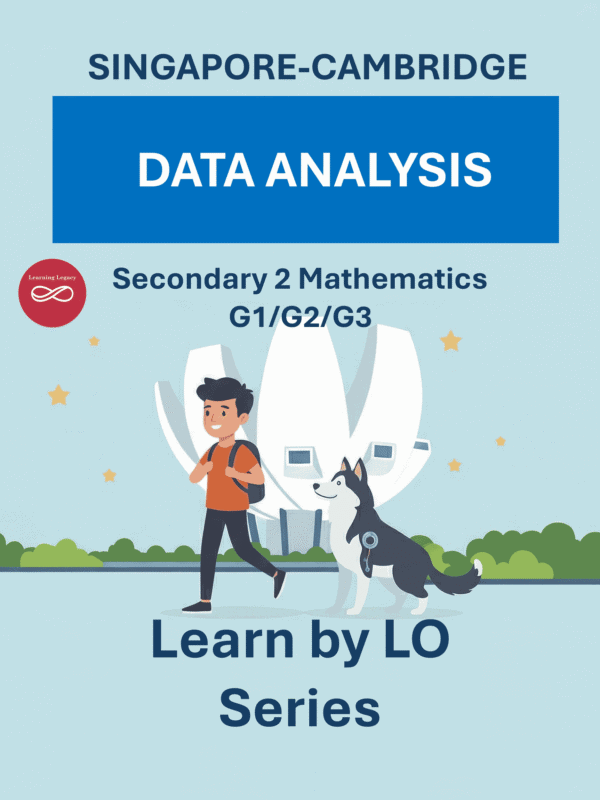 Secondary 2 Mathematics: Data Analysis (G1, G2, G3) – The Mathematical Journey Series