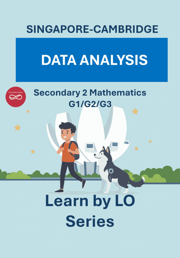 Secondary 2 Mathematics: Data Analysis (G1, G2, G3) – The Mathematical Journey Series