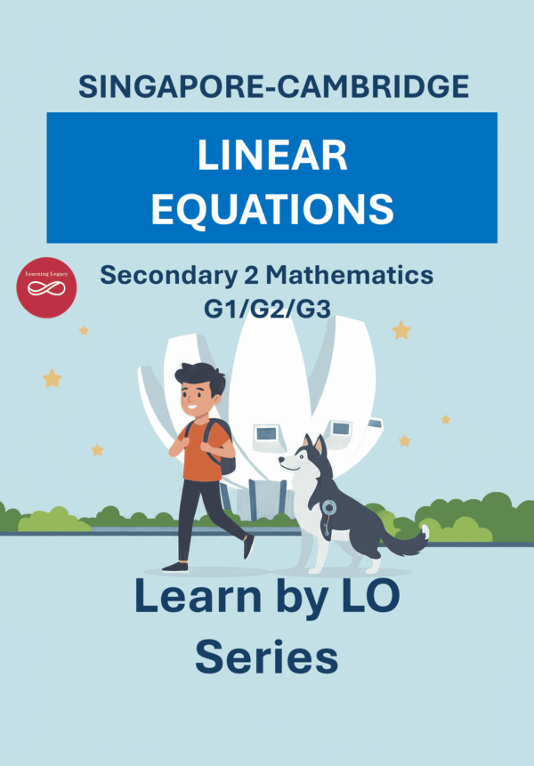Secondary 2 Mathematics: Linear Equations (G1, G2, G3) – The Mathematical Journey Series