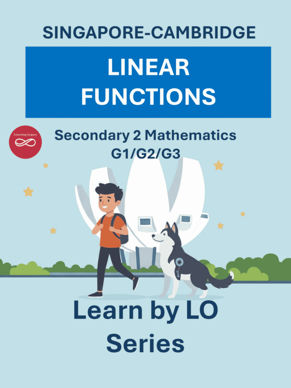 Secondary 2 Mathematics: Linear Functions (G1, G2, G3) – The Mathematical Journey Series