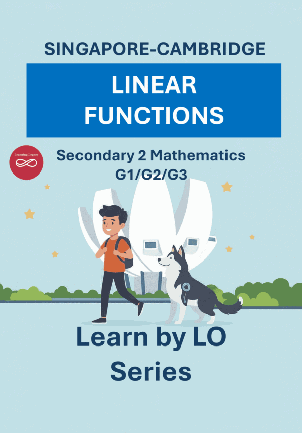 Secondary 2 Mathematics: Linear Functions (G1, G2, G3) – The Mathematical Journey Series