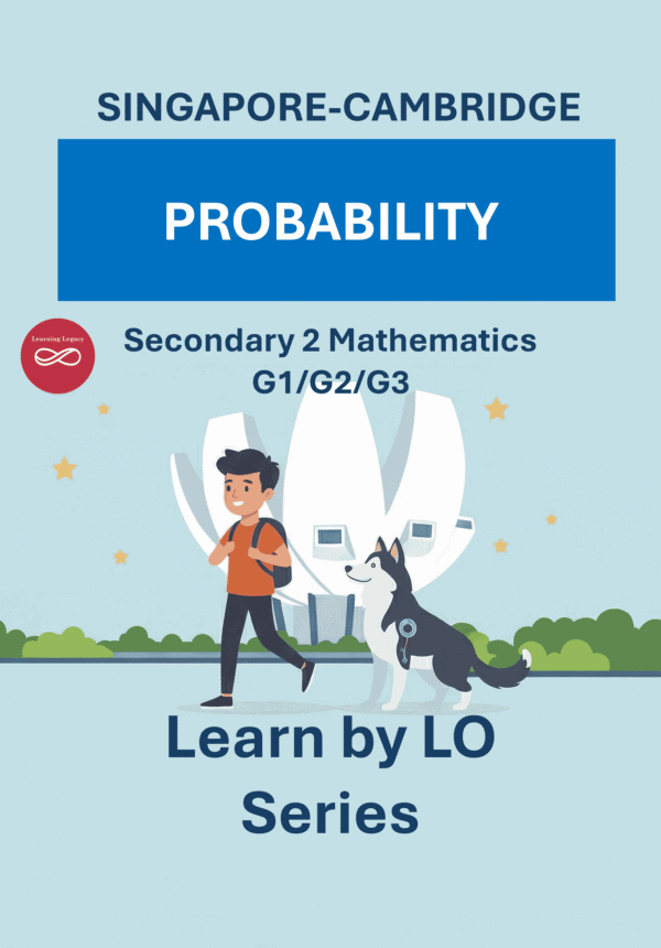 Secondary 2 Mathematics: Probability (G1, G2, G3) – The Mathematical Journey Series