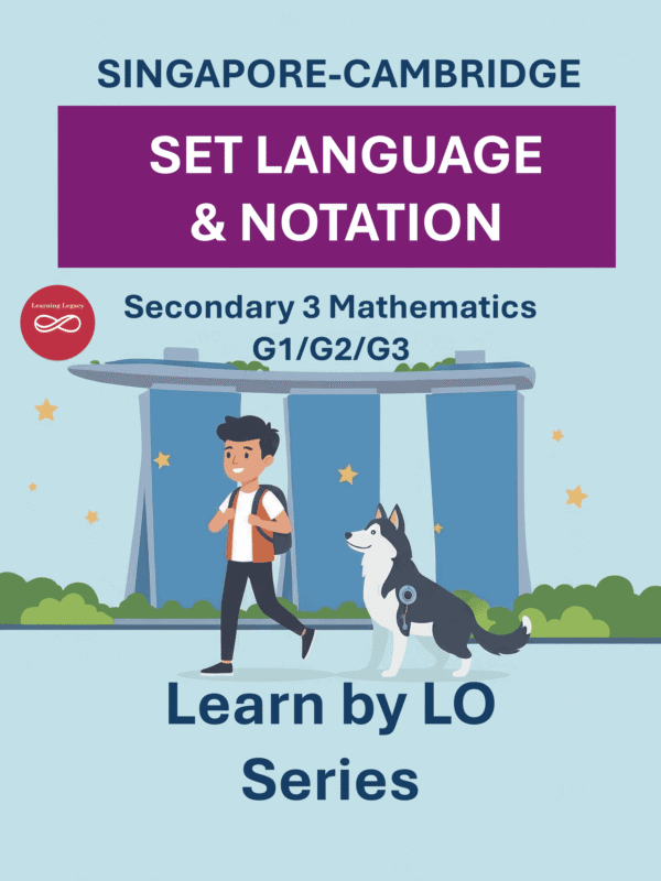 Secondary 3 Mathematics: Set Language and Notation (G1, G2, G3) – The Mathematical Journey Series