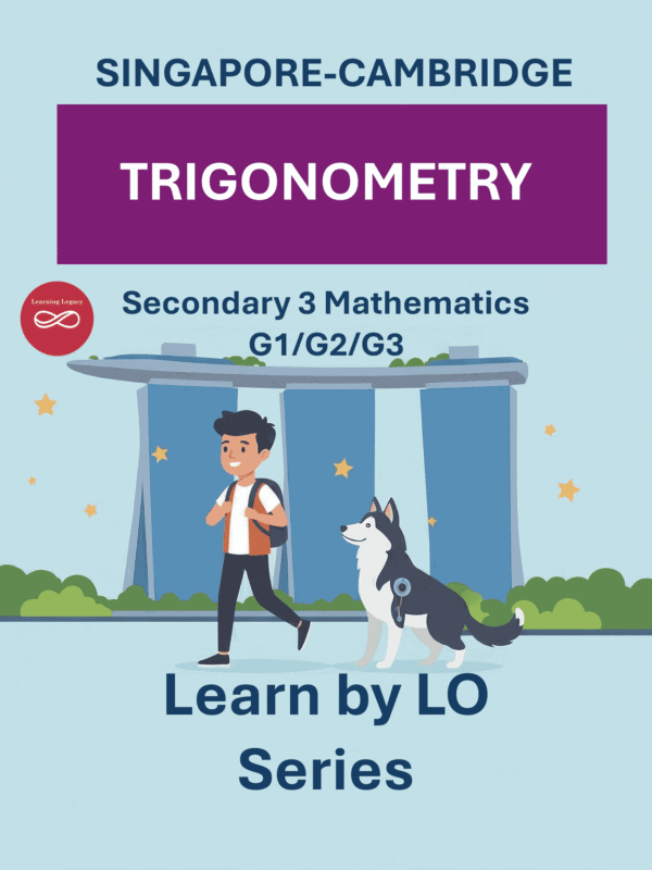 Secondary 3 Mathematics: Trigonometry (G1, G2, G3) – The Mathematical Journey Series