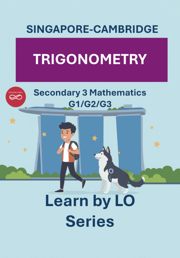Secondary 3 Mathematics: Trigonometry (G1, G2, G3) – The Mathematical Journey Series
