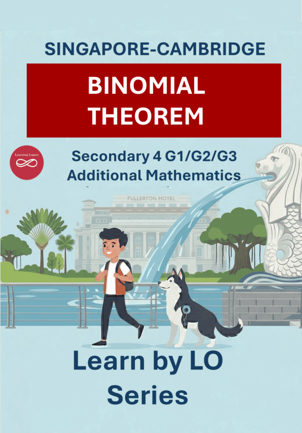 Secondary 4 Additional Mathematics: Binomial Theorem (G1, G2, G3) – The Mathematical Journey Series