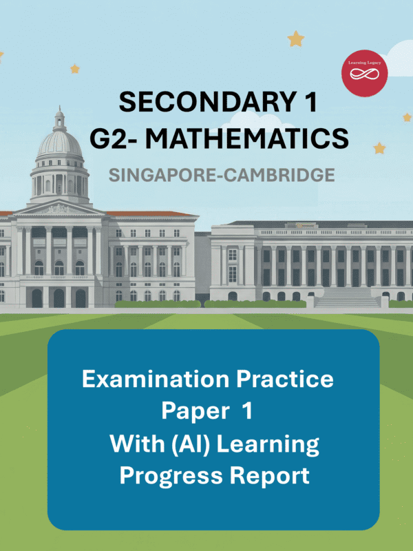 Secondary 1 Mathematics (G2) Paper 1: Singapore-Cambridge Exam Practice