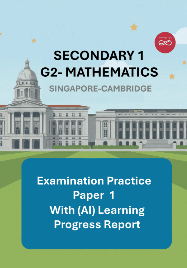 Secondary 1 Mathematics (G2) Paper 1: Singapore-Cambridge Exam Practice