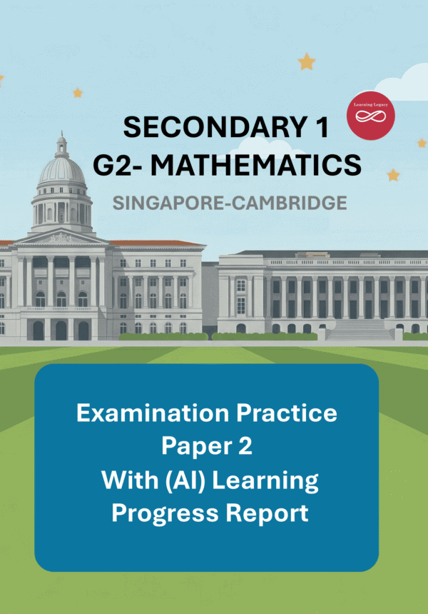Secondary 1 Mathematics (G2) Paper 2: Singapore-Cambridge Exam Practice
