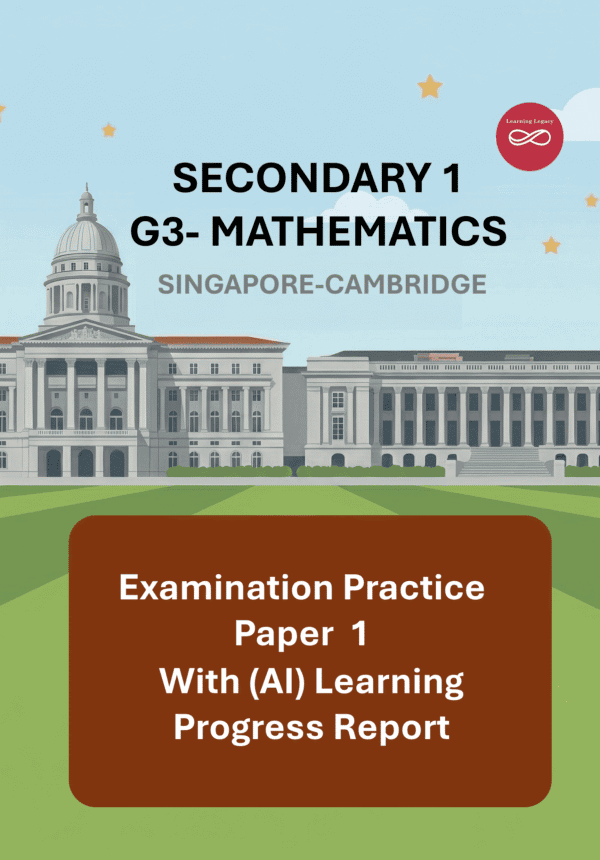Secondary 1 Mathematics (G3) Paper 1: Singapore-Cambridge Exam Practice