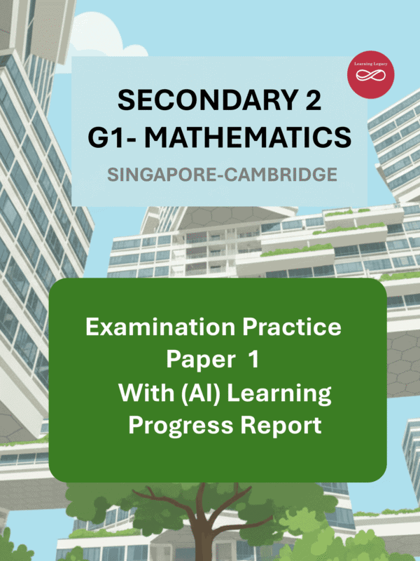 Secondary 2 Mathematics (G1) Paper 1: Singapore-Cambridge Exam Practice