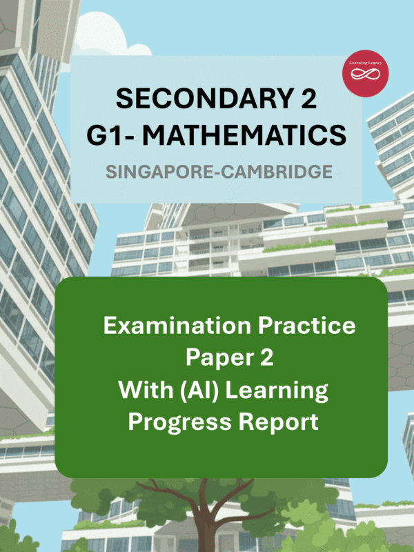 Secondary 2 Mathematics (G1) Paper 2: Singapore-Cambridge Exam Practice