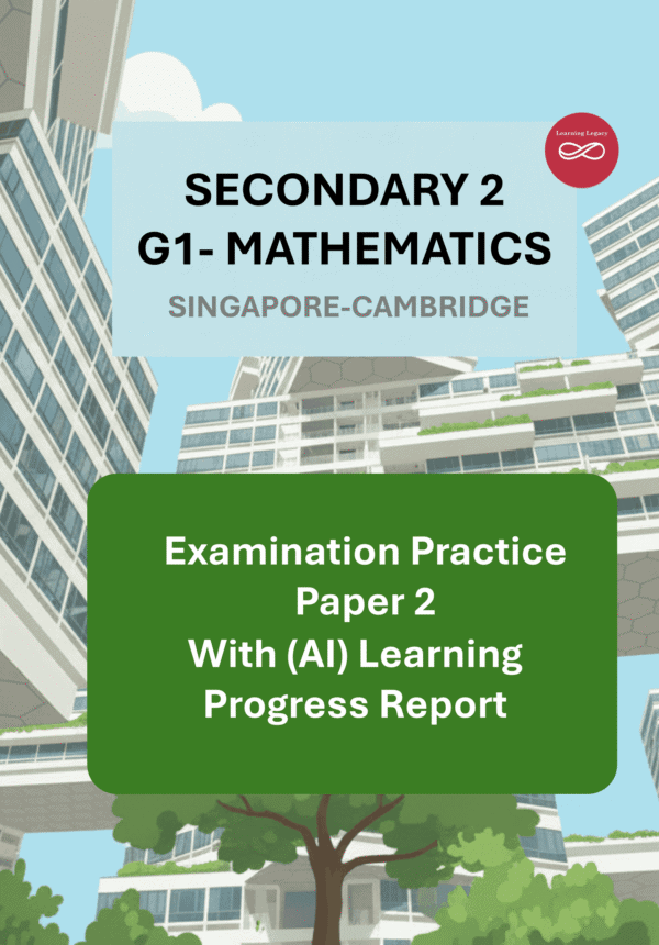 Secondary 2 Mathematics (G1) Paper 2: Singapore-Cambridge Exam Practice