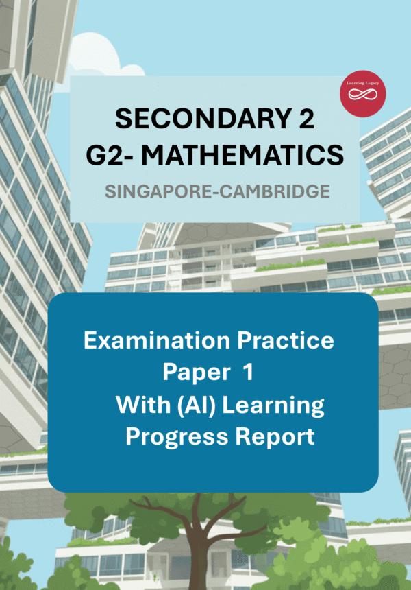 Secondary 2 Mathematics (G2) Paper 1: Singapore-Cambridge Exam Practice