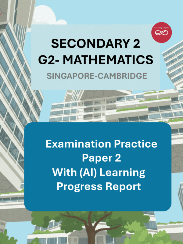 Secondary 2 Mathematics (G2) Paper 2: Singapore-Cambridge Exam Practice