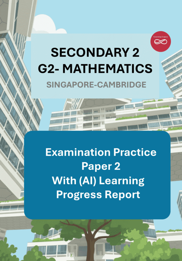 Secondary 2 Mathematics (G2) Paper 2: Singapore-Cambridge Exam Practice