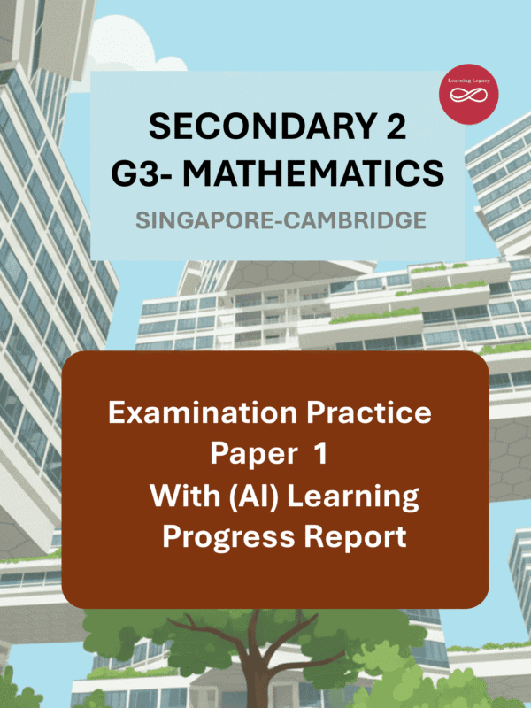 Secondary 2 Mathematics (G3) Paper 1: Singapore-Cambridge Exam Practice