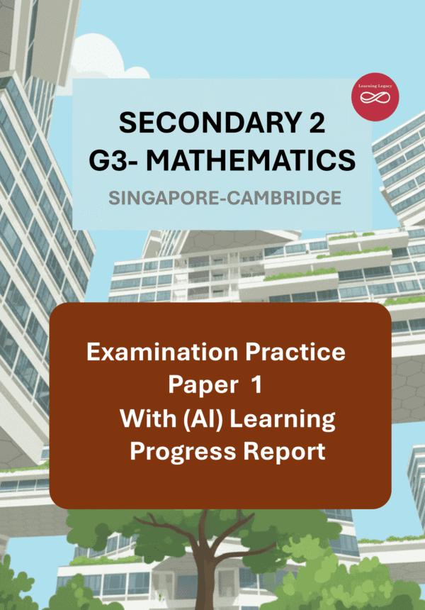 Secondary 2 Mathematics (G3) Paper 1: Singapore-Cambridge Exam Practice
