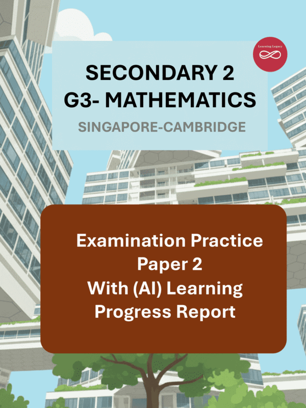 Secondary 2 Mathematics (G3) Paper 2: Singapore-Cambridge Exam Practice