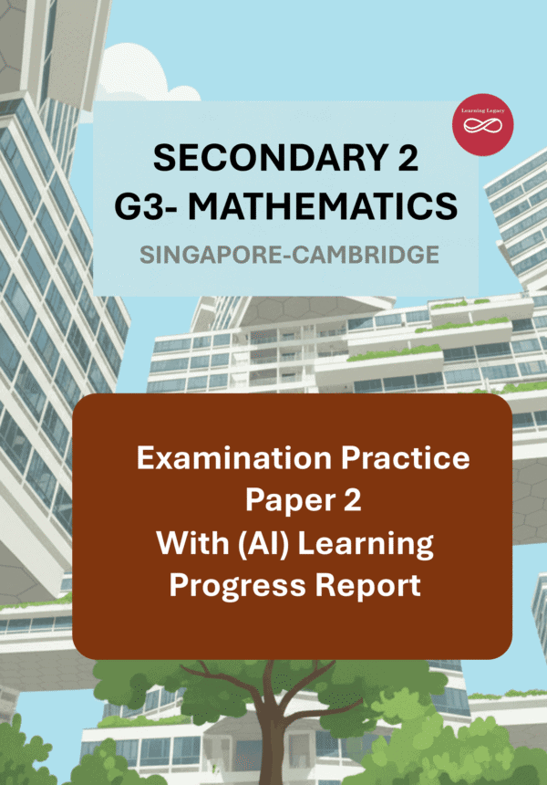 Secondary 2 Mathematics (G3) Paper 2: Singapore-Cambridge Exam Practice