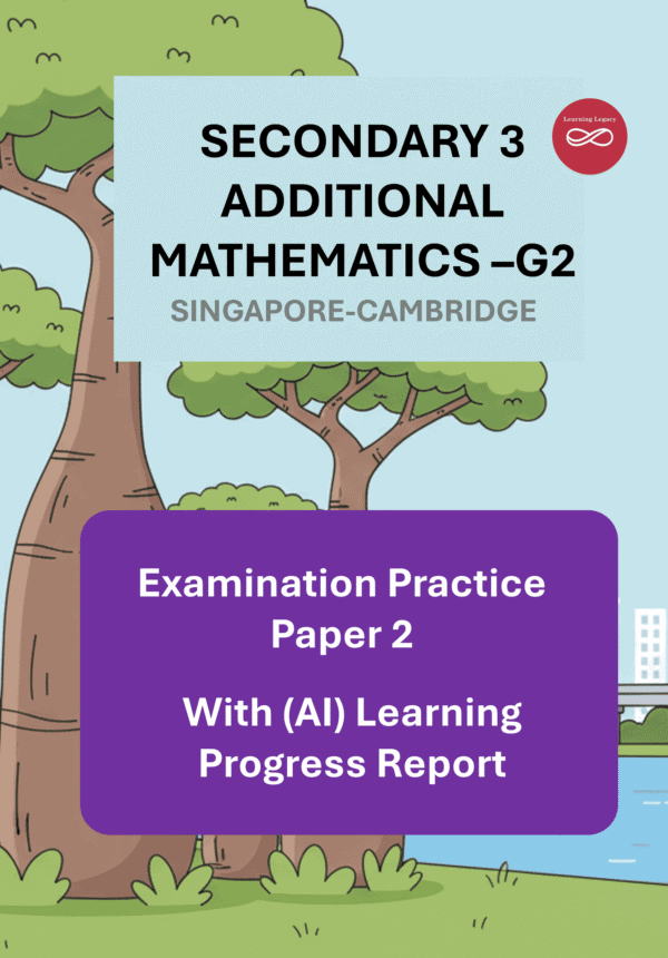Secondary 3 Additional Mathematics (G2) Paper 2- Singapore-Cambridge Exam Practice