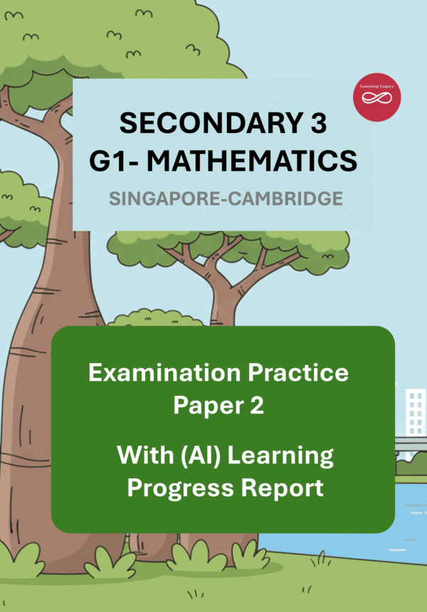 Secondary 3 Mathematics (G1) Paper 2: Singapore-Cambridge Exam Practice