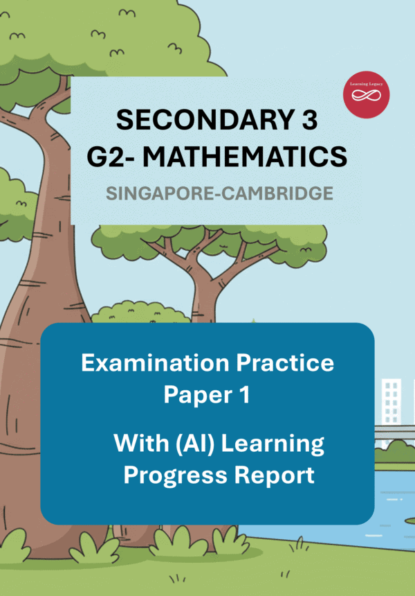 Secondary 3 Mathematics (G2) Paper 1: Singapore-Cambridge Exam Practice