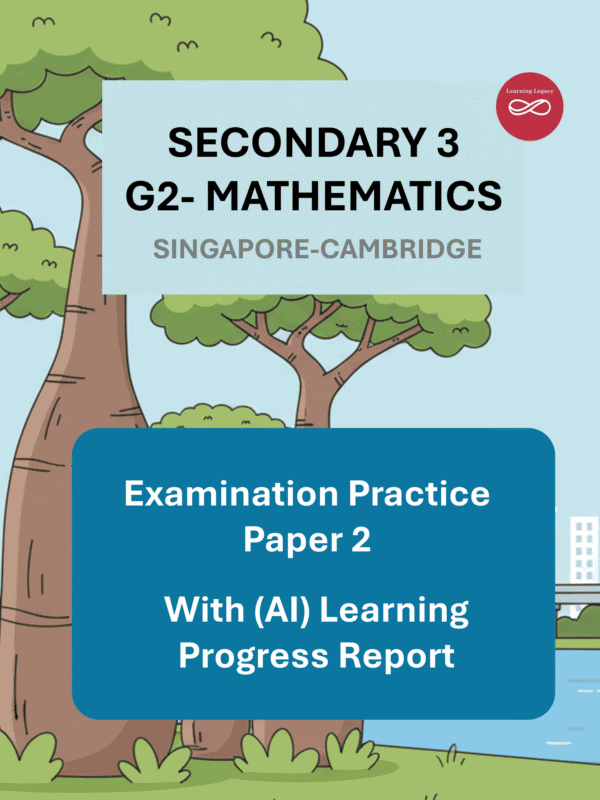 Secondary 3 Mathematics (G2) Paper 2: Singapore-Cambridge Exam Practice