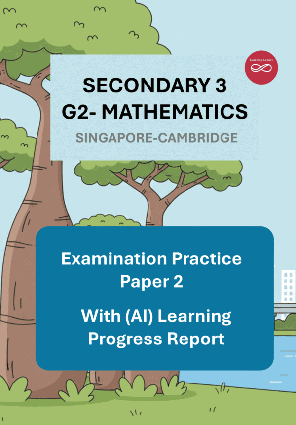 Secondary 3 Mathematics (G2) Paper 2: Singapore-Cambridge Exam Practice