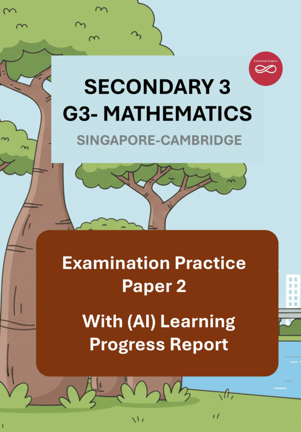 Secondary 3 Mathematics (G3) Paper 2: Singapore-Cambridge Exam Practice