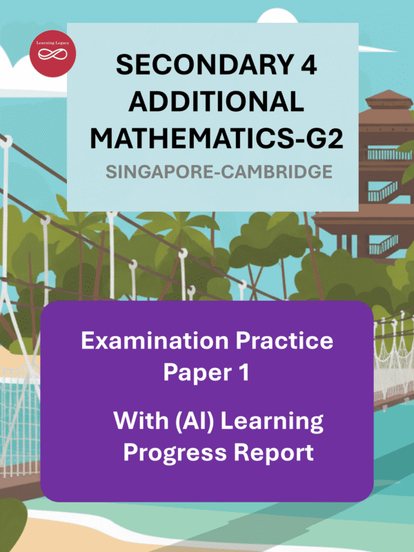 Secondary 4 Additional Mathematics G2 Paper 1- Singapore-Cambridge Exam Practice