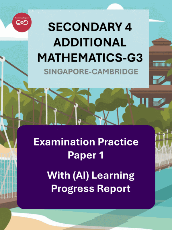 Secondary 4 Additional Mathematics G3 Paper 1- Singapore-Cambridge Exam Practice