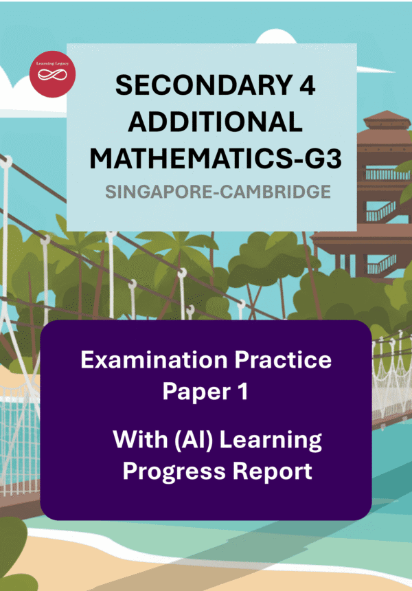 Secondary 4 Additional Mathematics G3 Paper 1- Singapore-Cambridge Exam Practice