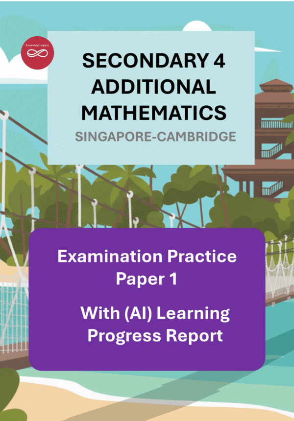 Secondary 4 Additional Mathematics Paper 1- Singapore-Cambridge Exam Practice