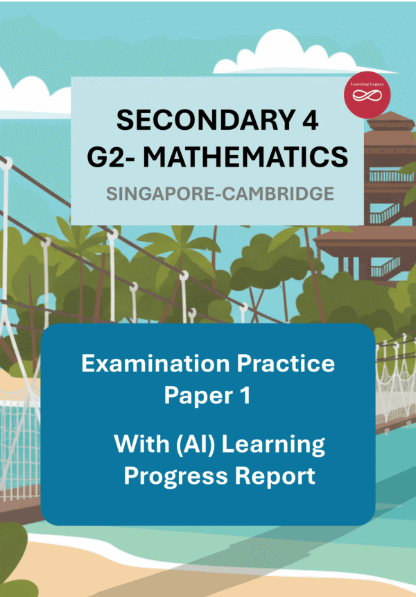 Secondary 4 Mathematics (G2) Paper 1: Singapore-Cambridge Exam Practice