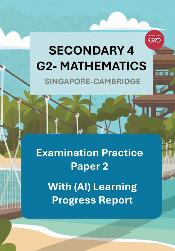 Secondary 4 Mathematics (G2) Paper 2: Singapore-Cambridge Exam Practice