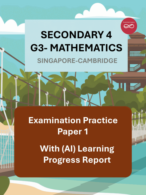 Secondary 4 Mathematics (G3) Paper 1: Singapore-Cambridge Exam Practice