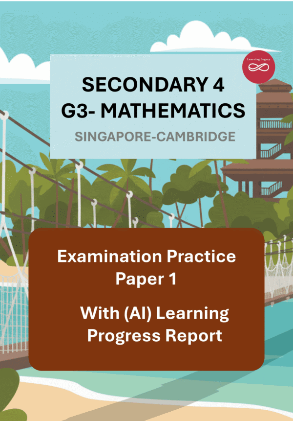 Secondary 4 Mathematics (G3) Paper 1: Singapore-Cambridge Exam Practice
