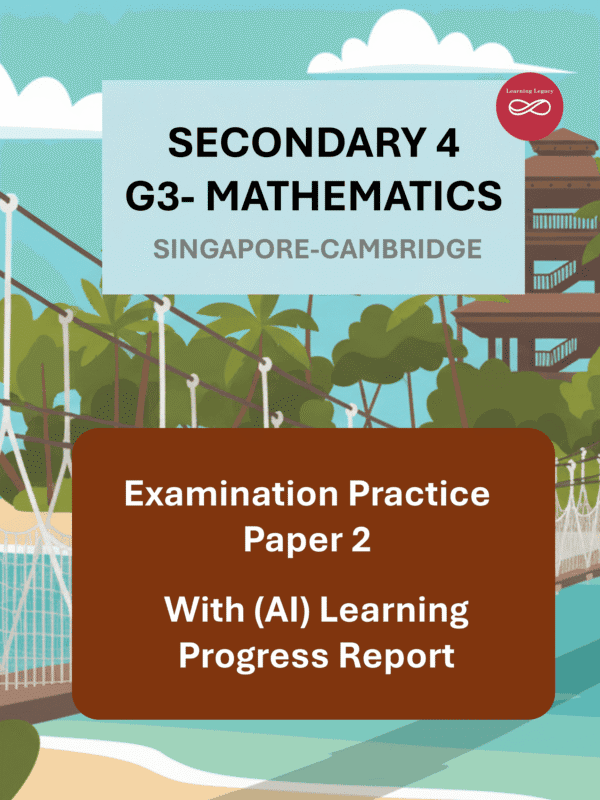 Secondary 4 Mathematics (G3) Paper 2: Singapore-Cambridge Exam Practice